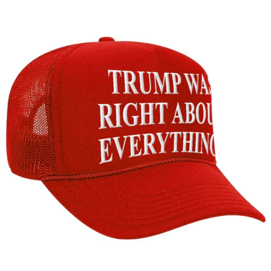 FREE Trump Was RIght About Everything Hat